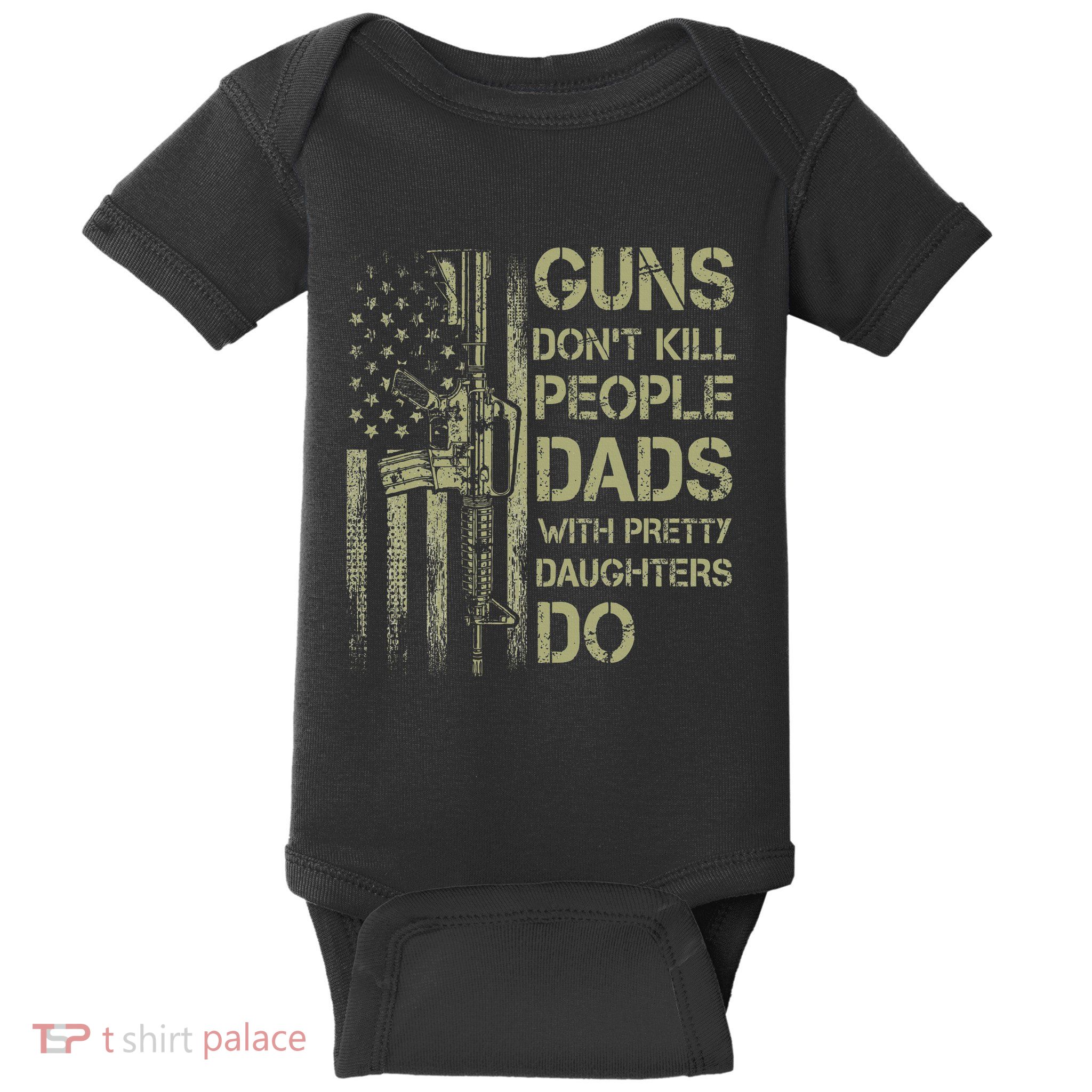 Guns DonT Kill People Dads With Pretty Daughters Humor Dad Baby Bodysuit