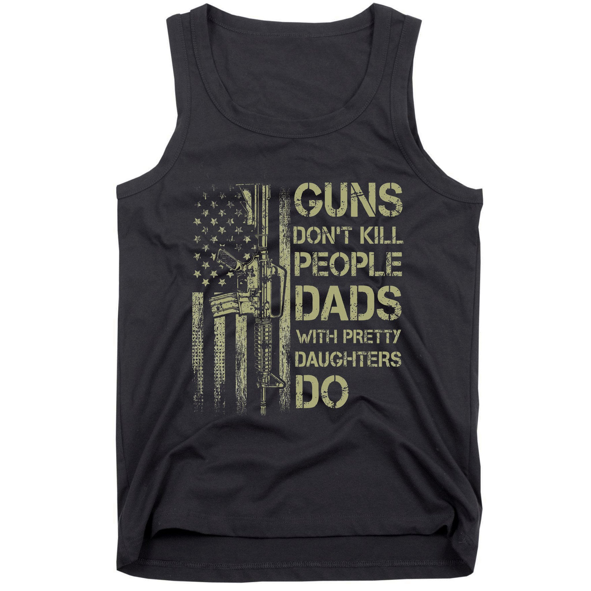 Guns DonT Kill People Dads With Pretty Daughters Humor Dad Tank Top