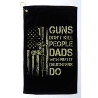 Guns DonT Kill People Dads With Pretty Daughters Humor Dad Golf Towel