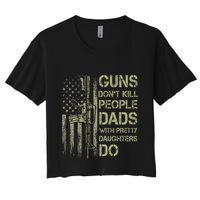 Guns DonT Kill People Dads With Pretty Daughters Humor Dad Women's Crop Top Tee