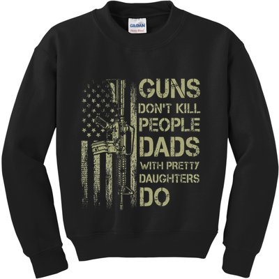 Guns DonT Kill People Dads With Pretty Daughters Humor Dad Kids Sweatshirt