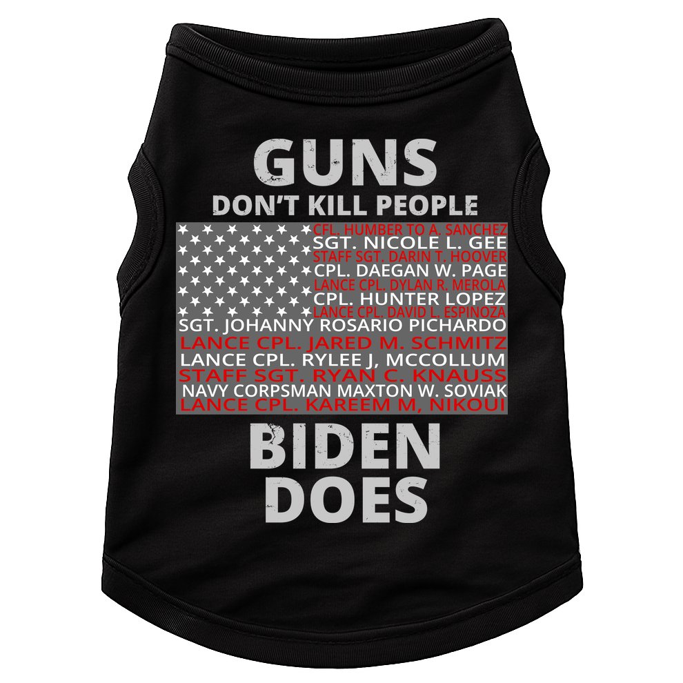 Guns Don't Kill People Biden Does 13 American Heroes Doggie Tank