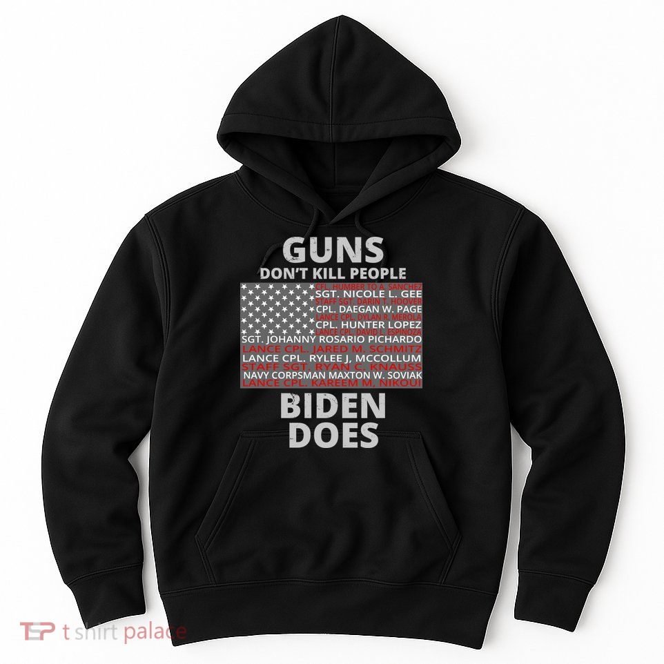 Guns Don't Kill People Biden Does 13 American Heroes Hoodie
