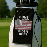 Guns Don't Kill People Biden Does 13 American Heroes Golf Towel