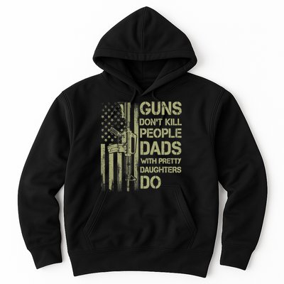 Guns Don't Kill People Dads With Pretty Daughters Humor Dad Hoodie
