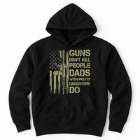Guns Don't Kill People Dads With Pretty Daughters Humor Dad Hoodie