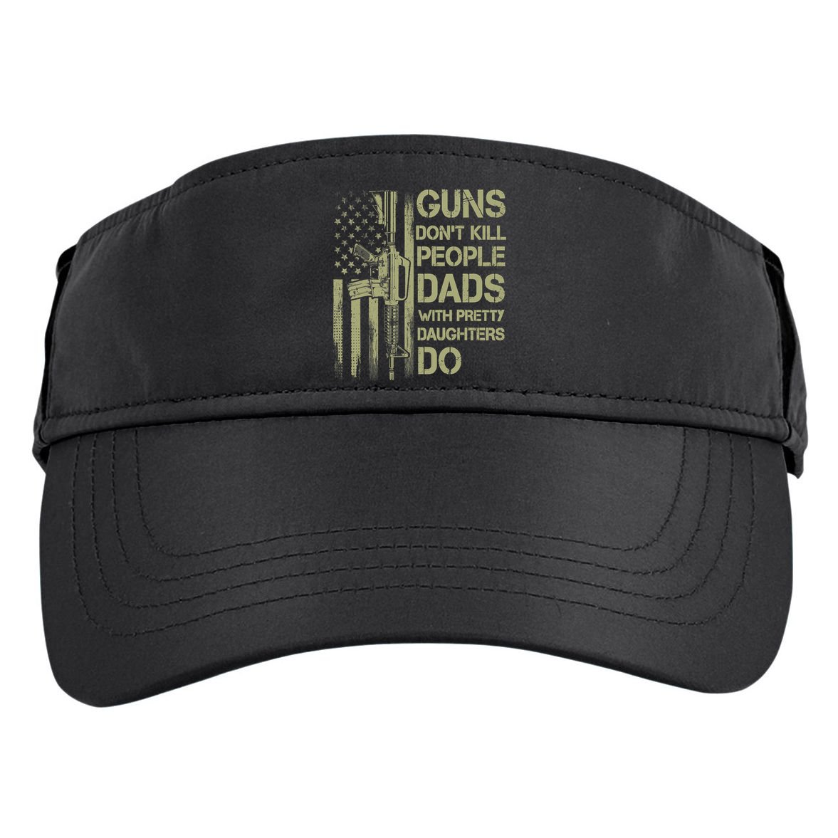 Guns Don't Kill People Dads With Pretty Daughters Humor Dad Adult Drive Performance Visor