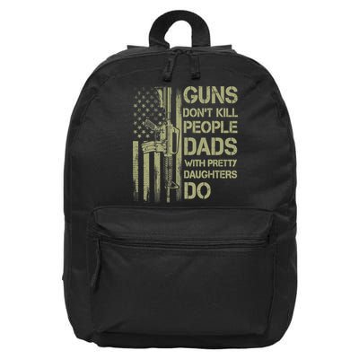 Guns Don't Kill People Dads With Pretty Daughters Humor Dad 16 in Basic Backpack