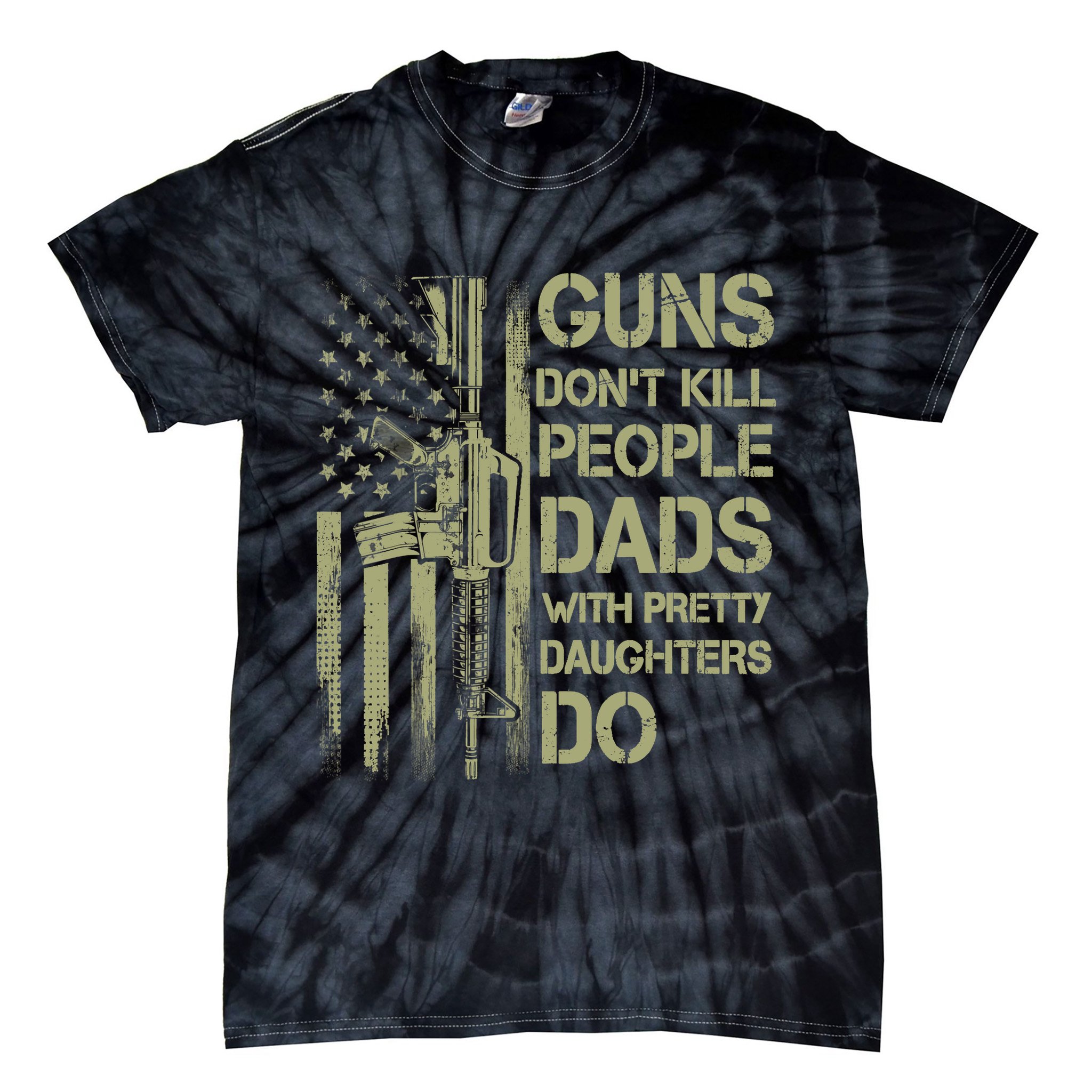 Guns Don't Kill People Dads With Pretty Daughters Humor Dad Tie-Dye T-Shirt