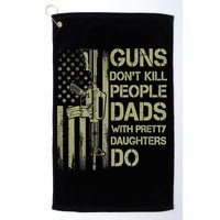 Guns Don't Kill People Dads With Pretty Daughters Humor Dad Golf Towel