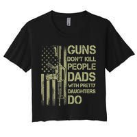 Guns Don't Kill People Dads With Pretty Daughters Humor Dad Crop Top