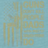 Guns Don't Kill People Dads With Pretty Daughters Humor Dad Sueded Cloud Jersey T-Shirt