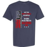 Guns Dont Kill People Dads With Pretty Daughters Garment-Dyed Heavyweight T-Shirt