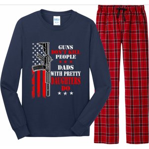 Guns Dont Kill People Dads With Pretty Daughters Long Sleeve Pajama Set