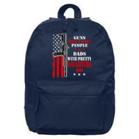 Guns Dont Kill People Dads With Pretty Daughters 16 in Basic Backpack