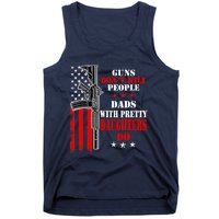 Guns Dont Kill People Dads With Pretty Daughters Tank Top