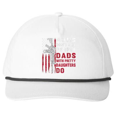 Guns Don't Kill People Dads With Pretty Daughters Humor Dad Snapback Five-Panel Rope Hat