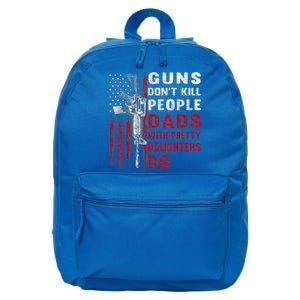 Guns Don't Kill People Dads With Pretty Daughters Humor Dad 16 in Basic Backpack