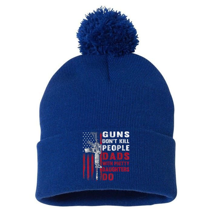 Guns Don't Kill People Dads With Pretty Daughters Humor Dad Pom Pom 12in Knit Beanie