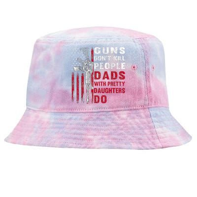 Guns Don't Kill People Dads With Pretty Daughters Humor Dad Tie-Dyed Bucket Hat