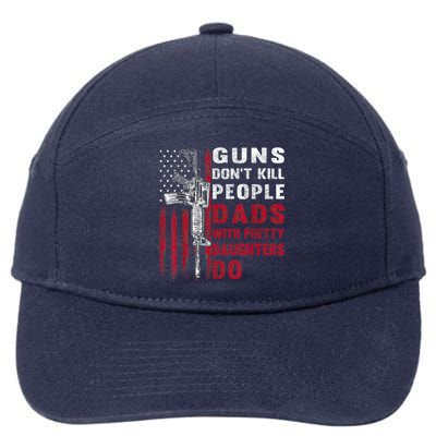 Guns Don't Kill People Dads With Pretty Daughters Humor Dad 7-Panel Snapback Hat