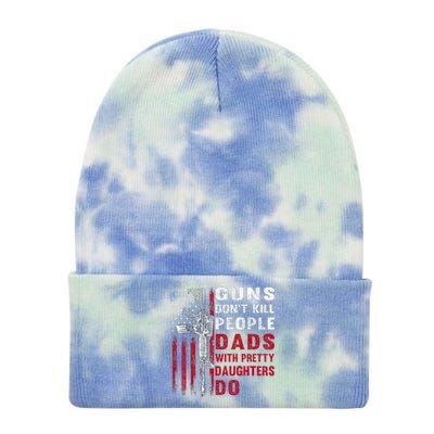 Guns Don't Kill People Dads With Pretty Daughters Humor Dad Tie Dye 12in Knit Beanie