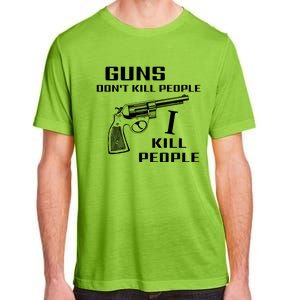 Guns Dont Kill People I Do Adult ChromaSoft Performance T-Shirt