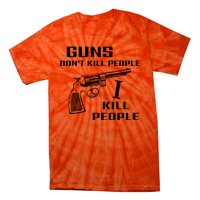 Guns Dont Kill People I Do Tie-Dye T-Shirt