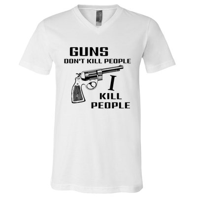 Guns Dont Kill People I Do V-Neck T-Shirt