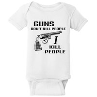 Guns Dont Kill People I Do Baby Bodysuit