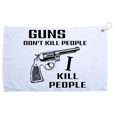 Guns Dont Kill People I Do Grommeted Golf Towel