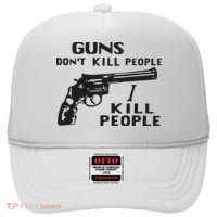 Guns Don’T Kill People I Kill People Trucker Hat