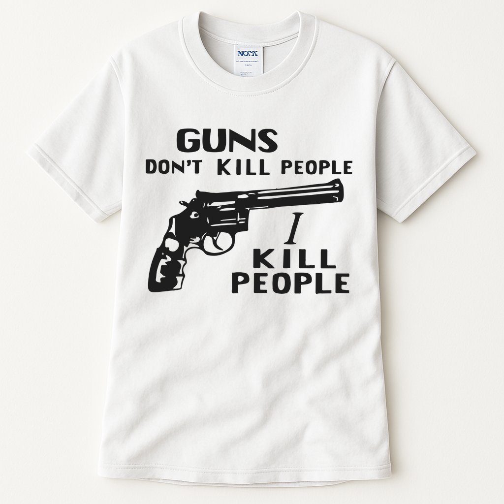 Guns Don’T Kill People I Kill People Tall T-Shirt
