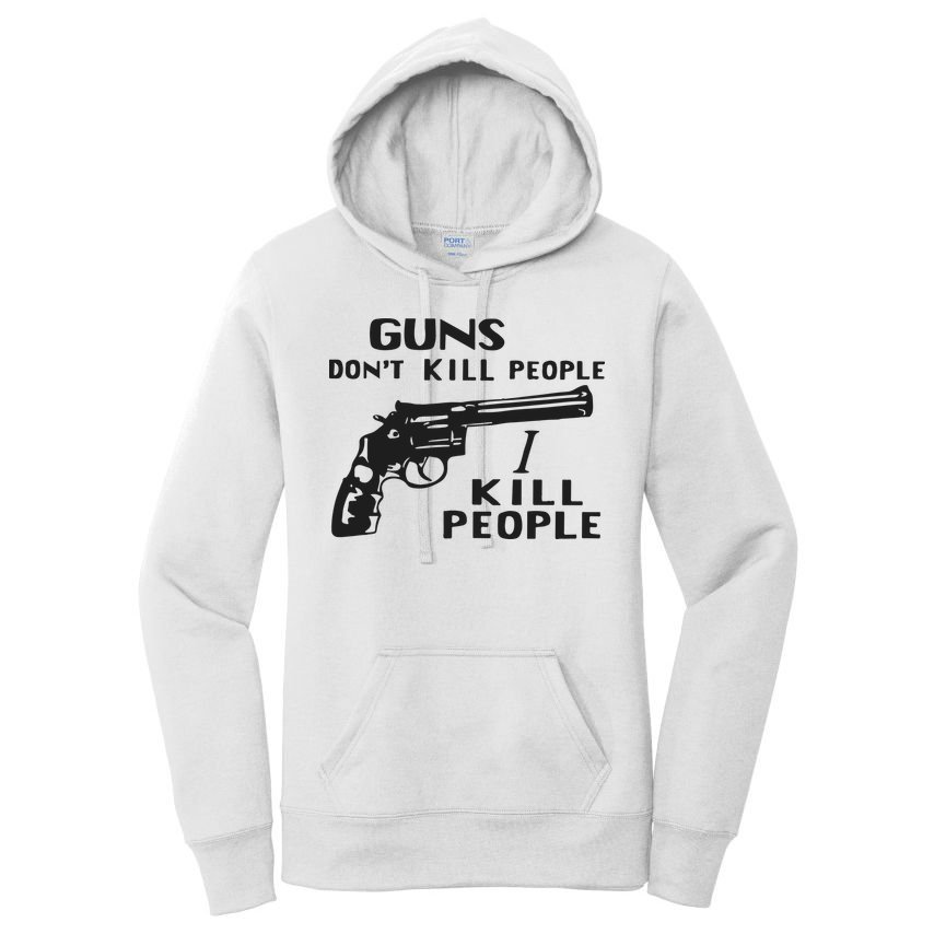 Guns Don’T Kill People I Kill People Women's Pullover Hoodie