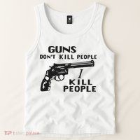 Guns Don’T Kill People I Kill People Tank Top