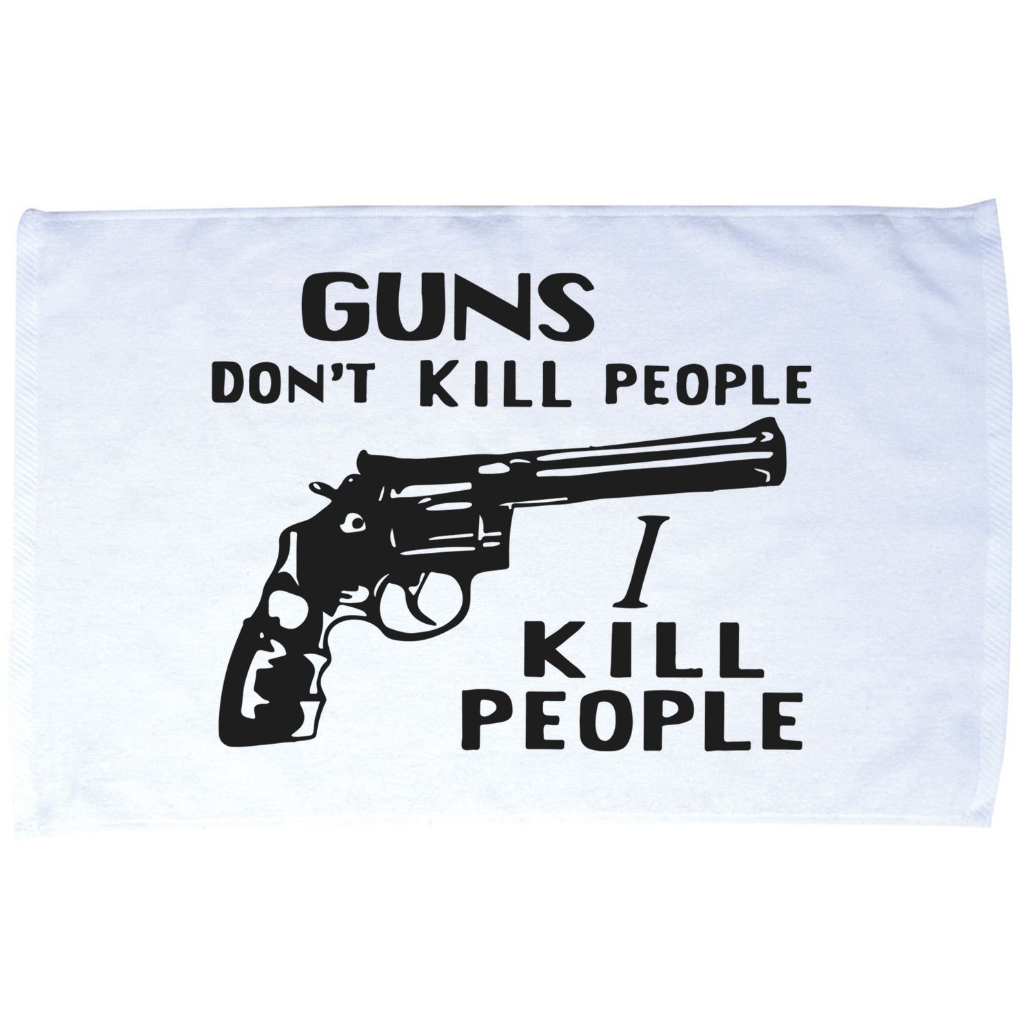 Guns Don’T Kill People I Kill People Microfiber Hand Towel