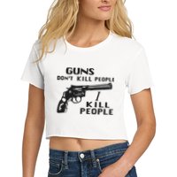 Guns Don’T Kill People I Kill People Women's Crop Top Tee