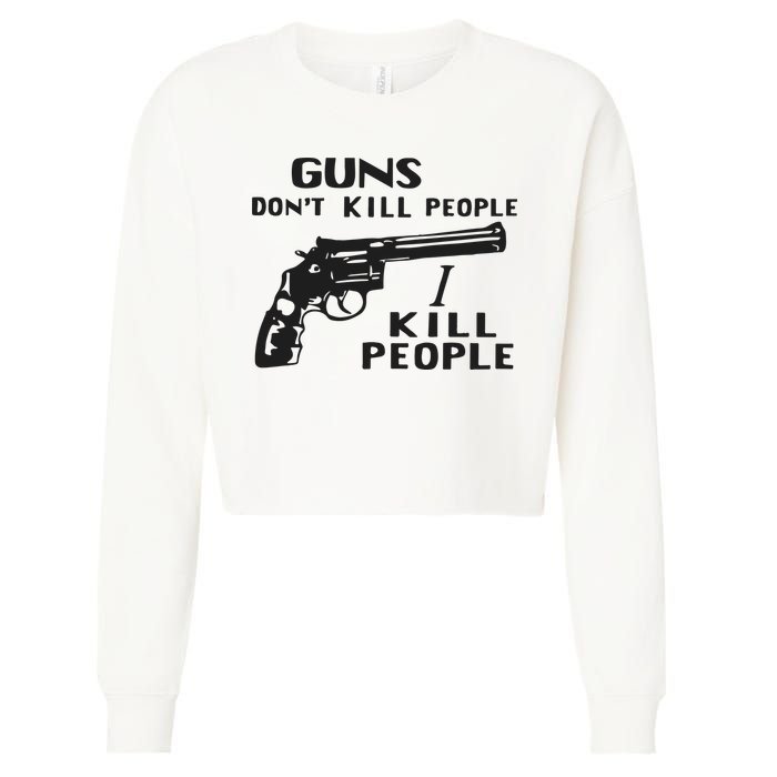 Guns Don’T Kill People I Kill People Cropped Pullover Crew