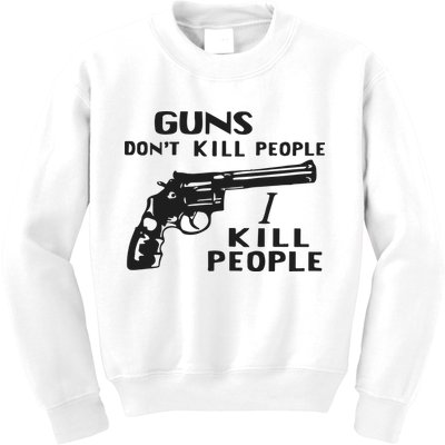 Guns Don’T Kill People I Kill People Kids Sweatshirt
