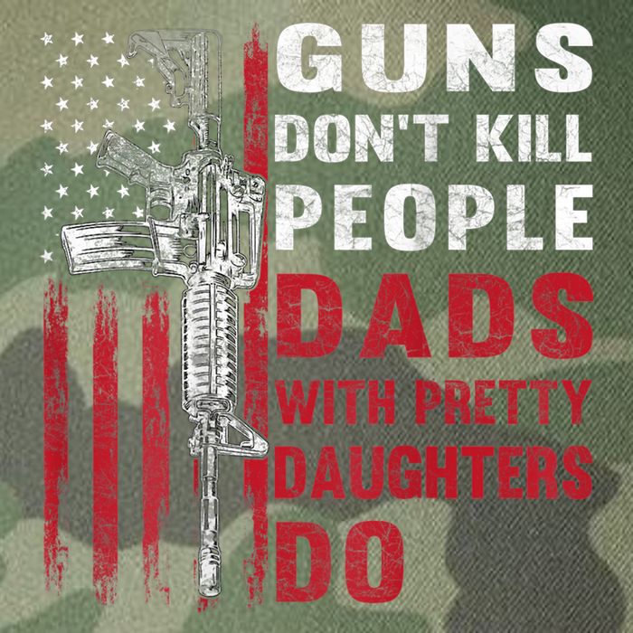 Guns Don't Kill People Dads With Pretty Daughters Do Legacy Tie Dye Trucker Hat