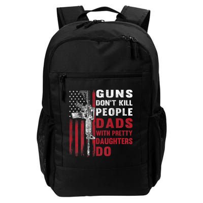 Guns Don't Kill People Dads With Pretty Daughters Do Backpack