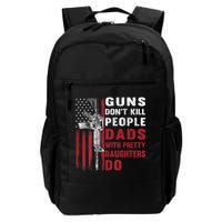 Guns Don't Kill People Dads With Pretty Daughters Do Backpack