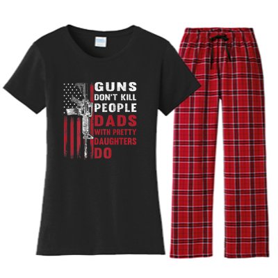 Guns Don't Kill People Dads With Pretty Daughters Do Women's Flannel Pajama Set