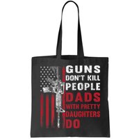 Guns Don't Kill People Dads With Pretty Daughters Do Bag