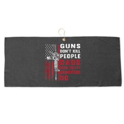 Guns Don't Kill People Dads With Pretty Daughters Do Large Microfiber Waffle Golf Towel