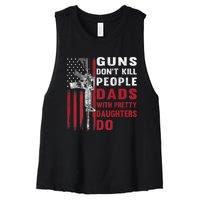 Guns Don't Kill People Dads With Pretty Daughters Do Women's Racerback Cropped Tank