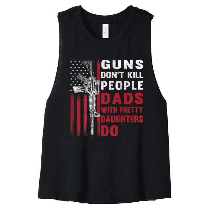 Guns Don't Kill People Dads With Pretty Daughters Do Women's Racerback Cropped Tank