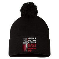 Guns Don't Kill People Dads With Pretty Daughters Do Pom Pom 12in Knit Beanie