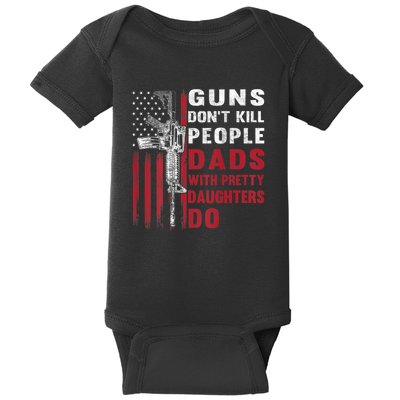 Guns Don't Kill People Dads With Pretty Daughters Do Baby Bodysuit