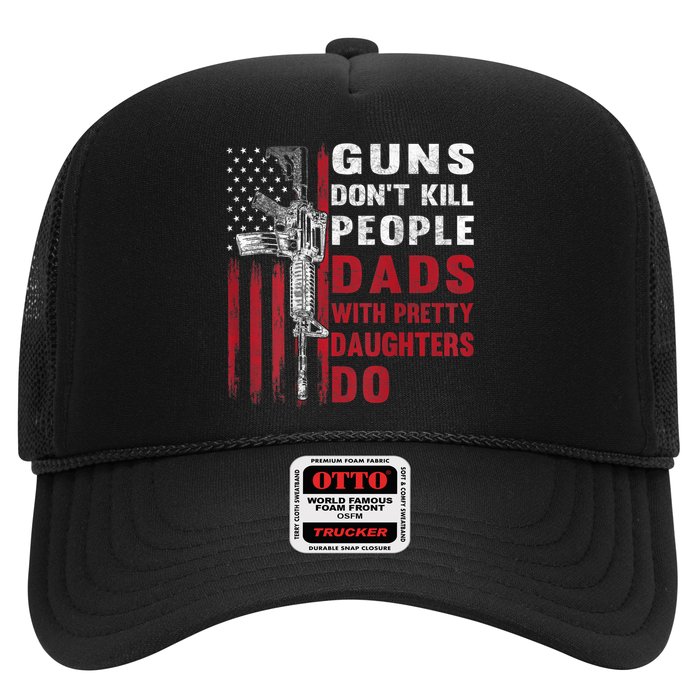 Guns Don't Kill People Dads With Pretty Daughters Do Hat